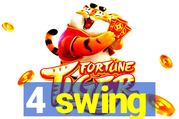 4 swing